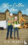 Bierly, S. A. - Blue Collar Love