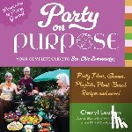Leutjen, Cheryl - Party on Purpose: Your Complete Guide to Eco-Chic Entertaining