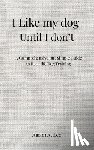 Lee, Aaron - I like my dog until I don't