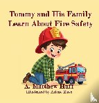 Huff, A. Matthew - Tommy and His Family Learn About Fire Safety