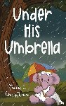 Christison, Stacey L - Under His Umbrella