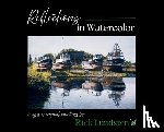 Lundsten, Rick - Reflections in Watercolor: Images of Original Paintings