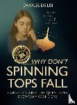 Delisi, Charles - Why Don't Spinning Tops Fall