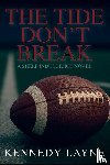 Layne, Kennedy - The Tide Don't Break