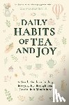 Rosebelle, Zakiyya - Daily Habits of Tea and Joy: A Gentle Guide to Finding Everyday Joy Through Tea, Gratitude & Mindfulness