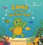 Dunbar, Stephanie - Dunbar, S: Zane and the Wiggly Day