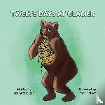 Sutherland, Sue, Tbd - TWELVE DAYS AT GLACIER