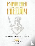 Martinez, Teia - Empowered for Freedom Inner Healing and Deliverance Manual