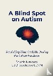Kimberg, Debbie, Breitschwerdt, Ed - A Blind Spot on Autism