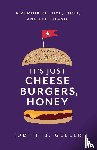 Geller, Judith B - It's Just Cheeseburgers, Honey
