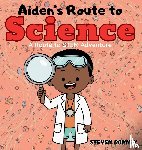 Downey, Steven - Aiden's Route to Science