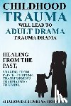 Hodgkin, Sharonda Jenkins - Childhood Trauma Will Lead to Adult Drama