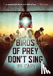 Cary, Joe - Birds of Prey Don't Sing: an L.A. assassination thriller