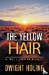 Holing, Dwight - The Yellow Hair