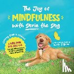O'Brien, Katie - The Joy of Mindfulness with Dorie the Dog: A Kids Book for Ages 4-8. Teaching Self-Regulation, Positivity, Gratitude, and Daily Affirmations