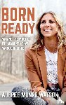 Munro Watson, Aubree - Born Ready