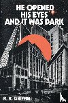 Griffin, R. R. - He Opened His Eyes and It Was Dark
