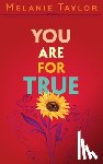 Taylor, Melanie Kay - You are for True