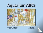 Dinman, Jonathan A. - Aquarium ABCs: Discover and learn about the animals in a public aquarium