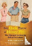 Star, Lauran - See Dick Throw a Hissy Fit: The Rise and Predictable Fall of U.S. Culture