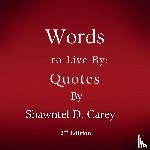 Carey, Shawntel D - Words to Live By