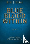 Oriol, Eric J. - Blue Blood Within