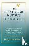 Dy, Pia - THE FIRST-YEAR NURSE'S SURVIVAL GUIDE