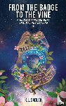 Sadler, K. L. - From the Badge to the Vine