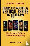 Drean - HOW TO WRITE A VERTICAL SERIES IN 10 DAYS