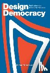 Robertson, William - Design Democracy: The Death and Life of the Human Workplace