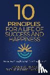 Blanc, Jean Luc, Pierre-Jacques, Judlie - 10 Principles for a Life of Success and Happiness