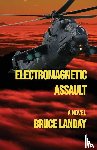 Landay, Bruce - Electromagnetic Assault