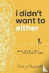 Qureshi, Cody - I Didn't Want to Either