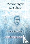 LeBlanc, Linda - Revenge on Ice: Sara/Ryker Mysteries Book 2