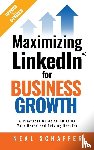 Schaffer, Neal - Maximizing LinkedIn for Business Growth, Updated and Expanded
