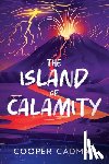 Cadman, Cooper - The Island of Calamity