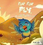 Goel, Radhika - Flap, Flap, Fly!