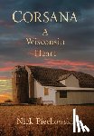 Piechowski, Nick - Corsana: A Wisconsin Heart