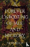 Roule, Mikki - A Forever Unrooting of Jade and Hickory