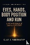Abernathy, Clay J - Eyes, Hands, Body Position and Run Like H-E-Double Hockey Sticks