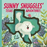 Walker, Kristie - Sunny Snuggles' Texas Adventures