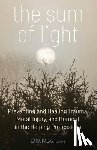 Palay, Lara - The Sum of Light: Preventing and Healing Trauma, Moral Injury, and Burnout in the Helping Professions