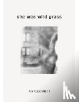 Bennett, Katie - She Was Wild Grass
