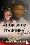 Davis-Clanton, Thelma - We Grew Up Together
