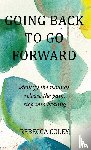 Coley, Rebecca - Going Back to Go Forward