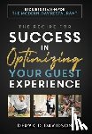 Davidson, Deryk D. - The Recipe for Success in Optimizing Your Guest Experience: Required Reading For The Modern-Day Restaurant