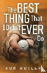 Rutler, Ron - The Best Thing That I Didn't Ever Do