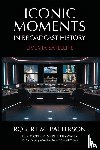 Patterson, Robert M. - Iconic Moments in Broadcast History