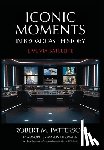 Patterson, Robert M. - Iconic Moments in Broadcast History: Live Via Satellite