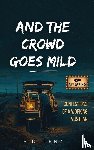Lenz, B. D. - And the Crowd Goes Mild